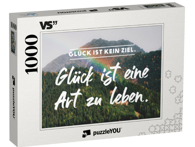 Puzzle 1000 Teile „Glück ist kein Ziel. Glück ist eine Art zu leben.“