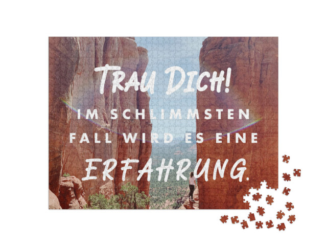 Puzzle 1000 Teile „Trau Dich! Im schlimmsten Fall wird es eine Erfahrung.“