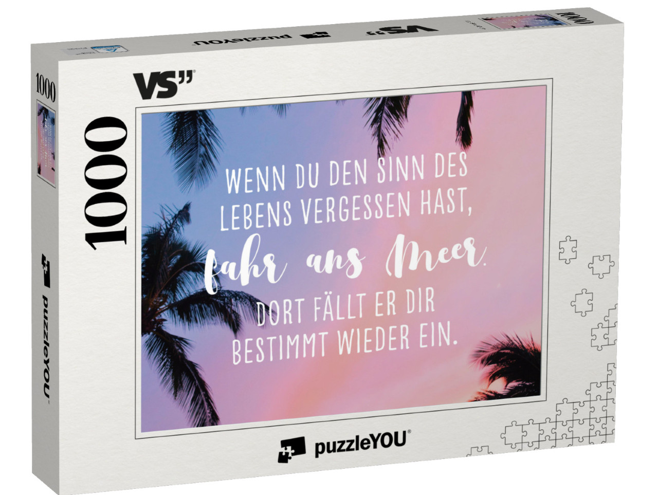 Puzzle 1000 Teile „Wenn Du den Sinn des Lebens vergessen hast, fahr ans Meer. Dort fällt er Dir bestimmt wieder ein.“