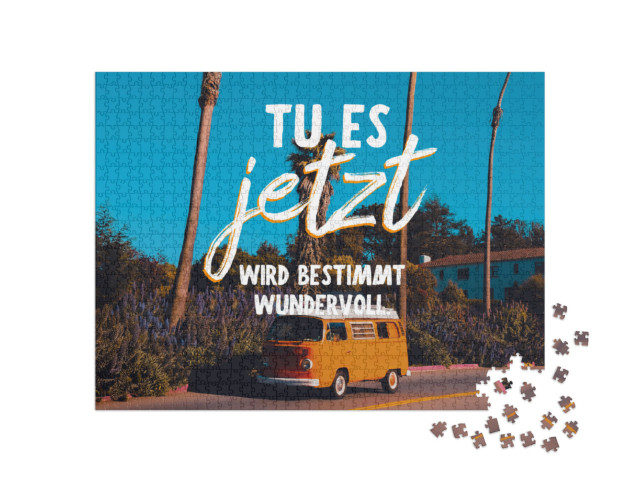 Puzzle 1000 Teile „Tu es jetzt. Wird bestimmt wundervoll.“