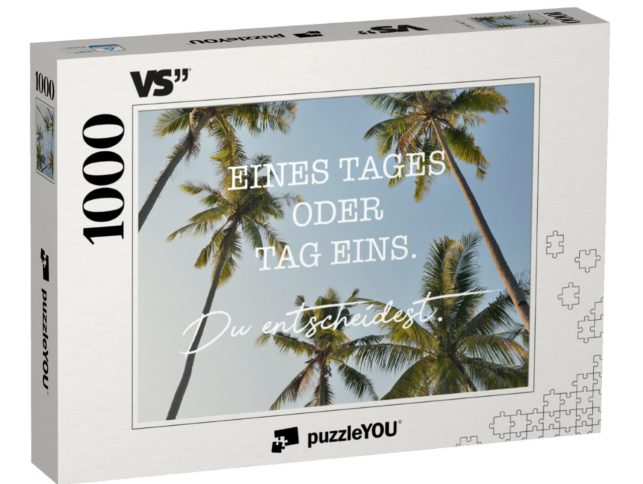 Puzzle 1000 Teile „Eines Tages oder Tag Eins. Du entscheidest.“