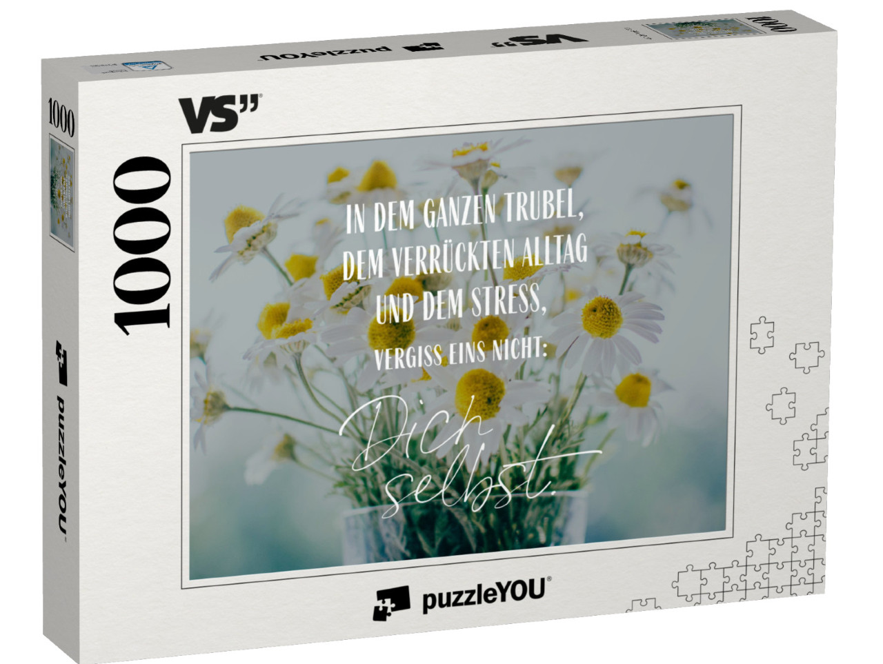Puzzle 1000 Teile „In dem ganzen Trubel, dem verrückten Alltag und dem Stress, vergiss eins nicht: Dich selbst.“